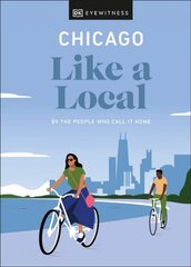 Chicago Like a Local: By the People Who Call It Home цена и информация | Путеводители, путешествия | kaup24.ee