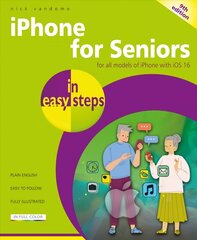 iPhone for Seniors in easy steps: For all models of iPhone with iOS 16 9th edition цена и информация | Книги по экономике | kaup24.ee