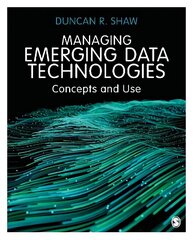 Managing Emerging Data Technologies: Concepts and Use цена и информация | Книги по экономике | kaup24.ee