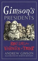 Gimson's Presidents: Brief Lives from Washington to Trump цена и информация | Биографии, автобиогафии, мемуары | kaup24.ee