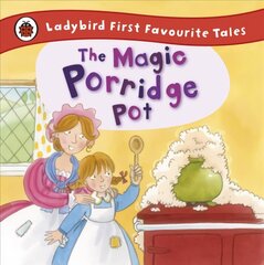 Magic Porridge Pot: Ladybird First Favourite Tales цена и информация | Книги для малышей | kaup24.ee