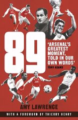 89: Arsenal's Greatest Moment, Told in Our Own Words цена и информация | Книги о питании и здоровом образе жизни | kaup24.ee