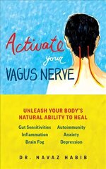 Activate Your Vagus Nerve: Unleash Your Body's Natural Ability to Heal цена и информация | Самоучители | kaup24.ee
