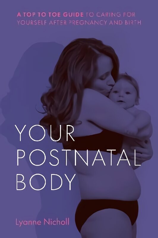 Teie sünnitusjärgne keha: juhend enda eest hoolitsemiseks pärast rasedust ja sünnitust цена и информация | Eneseabiraamatud | kaup24.ee