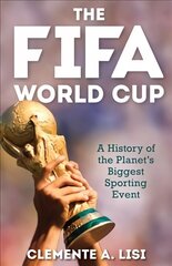 FIFA World Cup: A History of the Planet's Biggest Sporting Event hind ja info | Tervislik eluviis ja toitumine | kaup24.ee