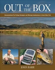 Out of the Box: Unconventional Fly-Fishing Strategies and Winning Combinations to Catch More Fish цена и информация | Книги о питании и здоровом образе жизни | kaup24.ee