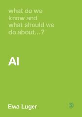 What Do We Know and What Should We Do About AI? hind ja info | Majandusalased raamatud | kaup24.ee