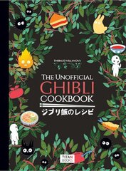 Unofficial Ghibli Cookbook цена и информация | Книги об искусстве | kaup24.ee