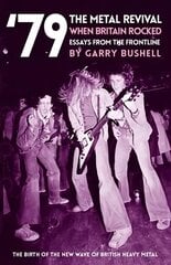 '79 The Metal Revival: When Britain Rocked: Essays from the Frontline hind ja info | Kunstiraamatud | kaup24.ee