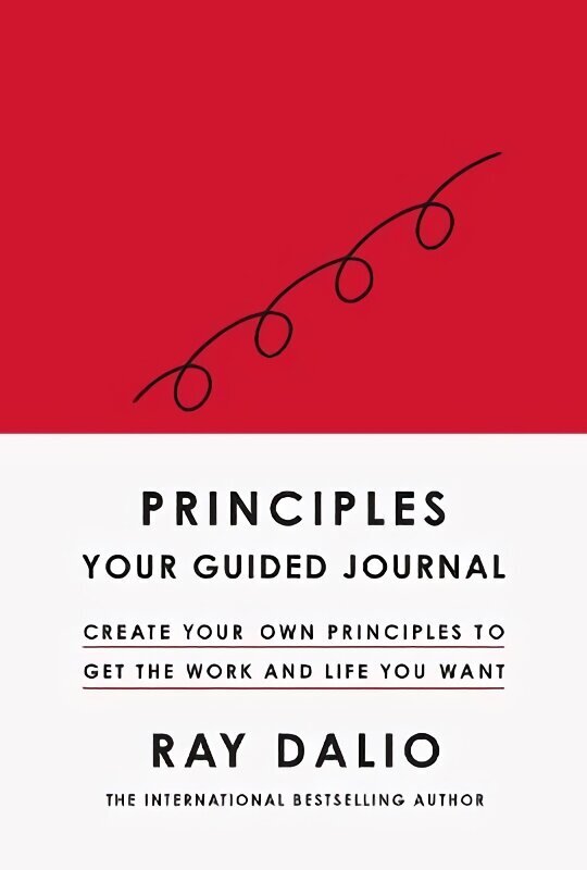 Principles: Your Guided Journal: Create Your Own Principles to Get the Work and Life You Want hind ja info | Majandusalased raamatud | kaup24.ee