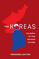 Koreas: The Birth of Two Nations Divided hind ja info | Ajalooraamatud | kaup24.ee