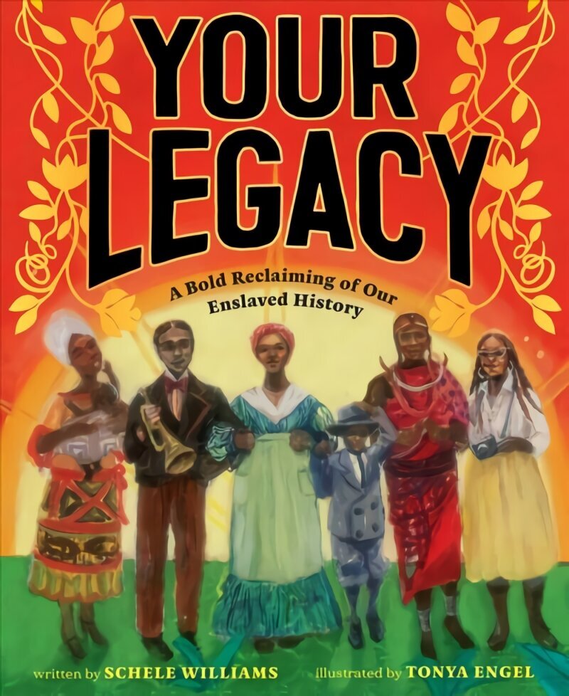 Your Legacy: A Bold Reclaiming of Our Enslaved History цена и информация | Noortekirjandus | kaup24.ee