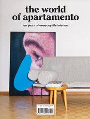 World of Apartamento: ten years of everyday life interiors hind ja info | Eneseabiraamatud | kaup24.ee