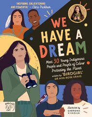 We Have a Dream: Meet 30 Young Indigenous People and People of Colour Protecting the Planet hind ja info | Noortekirjandus | kaup24.ee