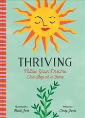 Thriving: Follow Your Dreams One Step at a Time hind ja info | Eneseabiraamatud | kaup24.ee