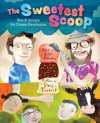 Sweetest Scoop: Ben & Jerry's Ice Cream Revolution: Ben & Jerry's Ice Cream Revolution цена и информация | Книги для подростков и молодежи | kaup24.ee