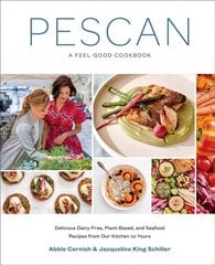 Pescan: A Feel Good Cookbook цена и информация | Книги рецептов | kaup24.ee