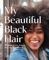 My Beautiful Black Hair: 101 Natural Hair Stories from the Sisterhood цена и информация | Самоучители | kaup24.ee