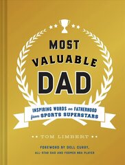 Most Valuable Dad: Inspiring Words on Fatherhood from Sports Superstars цена и информация | Самоучители | kaup24.ee