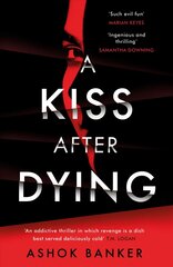 Kiss After Dying: 'An addictive thriller in which revenge is a dish best served deliciously cold' T.M. LOGAN цена и информация | Фантастика, фэнтези | kaup24.ee