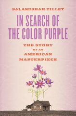 In Search of the Color Purple: The Story of an American Masterpiece hind ja info | Ajalooraamatud | kaup24.ee