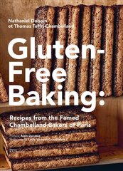 Gluten-Free Baking: Recipes from the Famed Chambelland Bakers of Paris: Recipes from the Famed Chambelland Bakers of Paris hind ja info | Retseptiraamatud | kaup24.ee