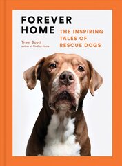 Forever Home: The Inspiring Tales of Rescue Dogs hind ja info | Tervislik eluviis ja toitumine | kaup24.ee