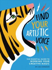 Find Your Artistic Voice: The Essential Guide to Working Your Creative Magic hind ja info | Eneseabiraamatud | kaup24.ee