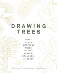 Drawing Trees: Trace Thirty Different Trees and Their Leaves, Branches, and Seeds цена и информация | Книги о питании и здоровом образе жизни | kaup24.ee