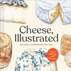 Cheese, Illustrated: Notes, Pairings, and Boards цена и информация | Книги рецептов | kaup24.ee