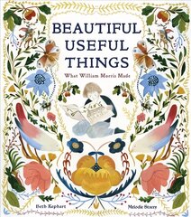 Beautiful Useful Things: What William Morris Made: What William Morris Made hind ja info | Noortekirjandus | kaup24.ee