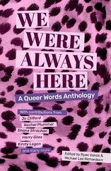 We Were Always Here: A Queer Words Anthology цена и информация | Фантастика, фэнтези | kaup24.ee