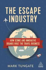 Escape Industry: How Iconic and Innovative Brands Built the Travel Business hind ja info | Majandusalased raamatud | kaup24.ee