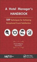 Hotel Manager's Handbook: 189 Techniques for Achieving Exceptional Guest Satisfaction hind ja info | Ühiskonnateemalised raamatud | kaup24.ee