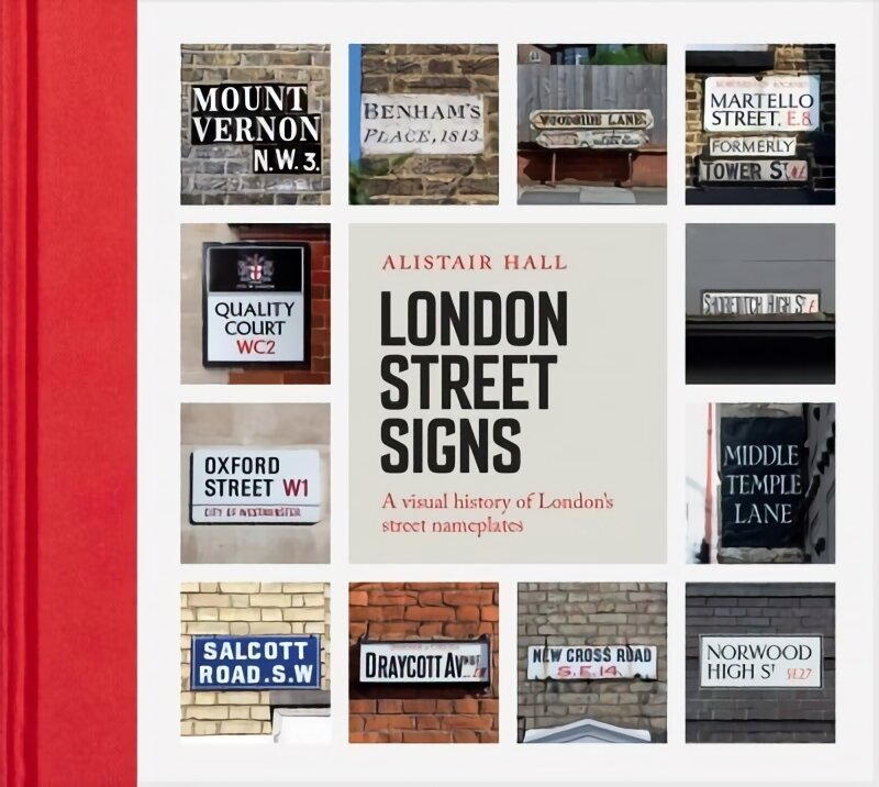 London Street Signs: A visual history of London's street nameplates цена и информация | Fotograafia raamatud | kaup24.ee