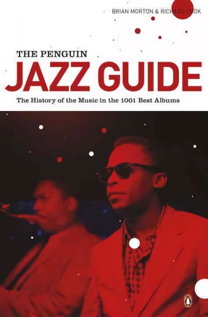 Penguin Jazz Guide: The History of the Music in the 1000 Best Albums hind ja info | Kunstiraamatud | kaup24.ee