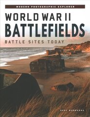 World War II Battlefields: Battle Sites Today цена и информация | Исторические книги | kaup24.ee
