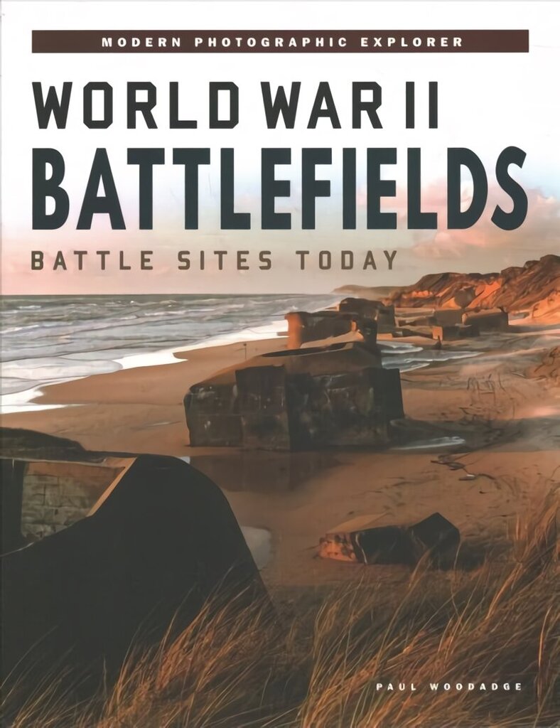 World War II Battlefields: Battle Sites Today цена и информация | Ajalooraamatud | kaup24.ee