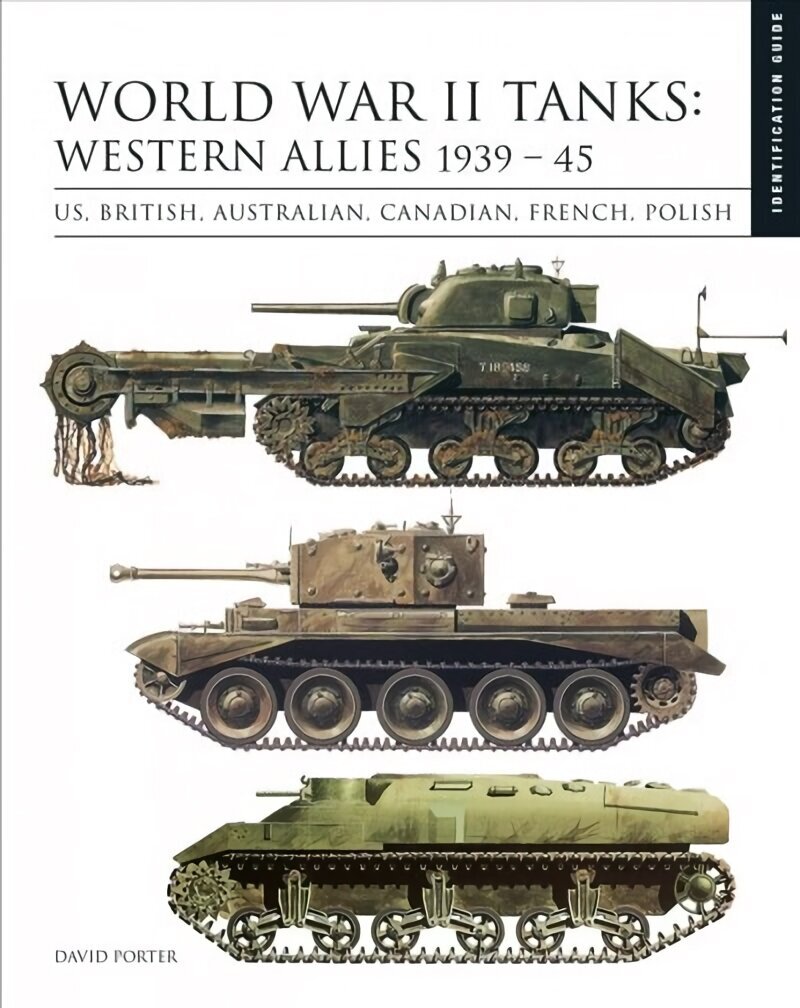 World War II Tanks: Western Allies 1939-45: Identification Guide hind ja info | Ajalooraamatud | kaup24.ee