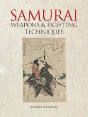 Samurai Weapons and Fighting Techniques: 1200-1877AD цена и информация | Исторические книги | kaup24.ee