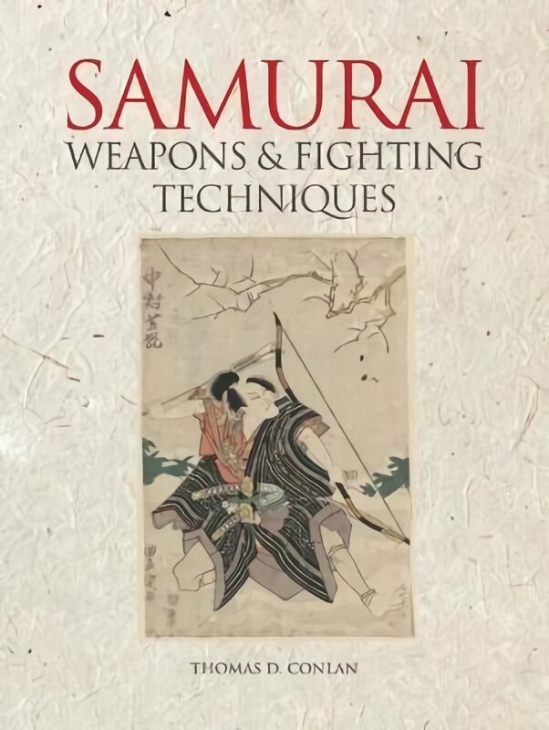 Samurai Weapons and Fighting Techniques: 1200-1877AD hind ja info | Ajalooraamatud | kaup24.ee