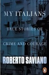 My Italians: True Stories of Crime and Courage цена и информация | Биографии, автобиогафии, мемуары | kaup24.ee