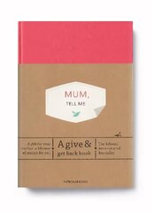 Mum, Tell Me: A Give & Get Back Book hind ja info | Eneseabiraamatud | kaup24.ee