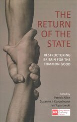 Return of the State: Restructuring Britain for the Common Good цена и информация | Книги по экономике | kaup24.ee