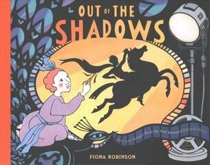 Out of the Shadows: How Lotte Reiniger Made the First Animated Fairytale Movie: How Lotte Reiniger Made the First Animated Fairytale Movie hind ja info | Noortekirjandus | kaup24.ee