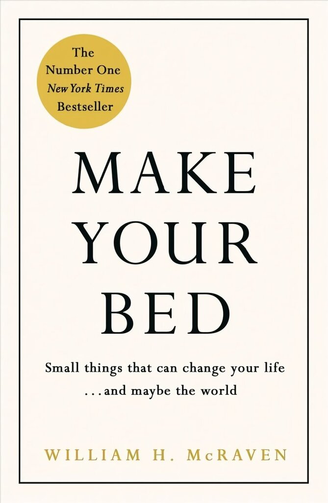 Make Your Bed: Feel grounded and think positive in 10 simple steps hind ja info | Eneseabiraamatud | kaup24.ee