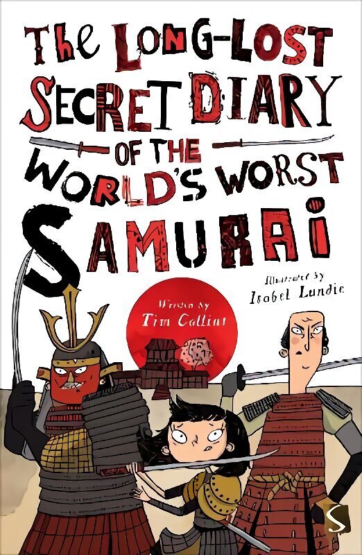 Long-Lost Secret Diary of the World's Worst Samurai Illustrated edition hind ja info | Lasteraamatud | kaup24.ee