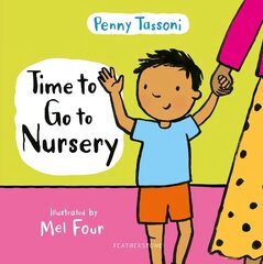 Time to Go to Nursery: Help your child settle into nursery and dispel any worries hind ja info | Noortekirjandus | kaup24.ee