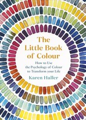 Little Book of Colour: How to Use the Psychology of Colour to Transform Your Life цена и информация | Самоучители | kaup24.ee