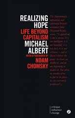 Realizing Hope: Life Beyond Capitalism 2nd edition цена и информация | Книги по экономике | kaup24.ee